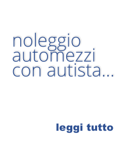 leggi tutto noleggio automezzi con autista…