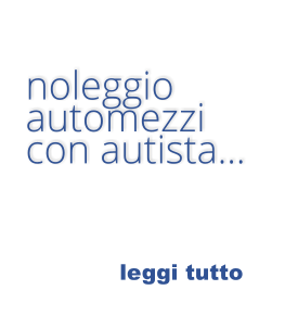 leggi tutto noleggio automezzi con autista…