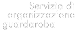 Servizio di   organizzazione guardaroba