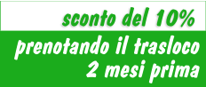 sconto del 10% prenotando il trasloco 2 mesi prima